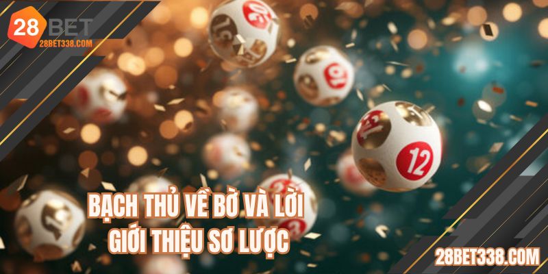 Bạch thủ về bờ và lời giới thiệu sơ lược