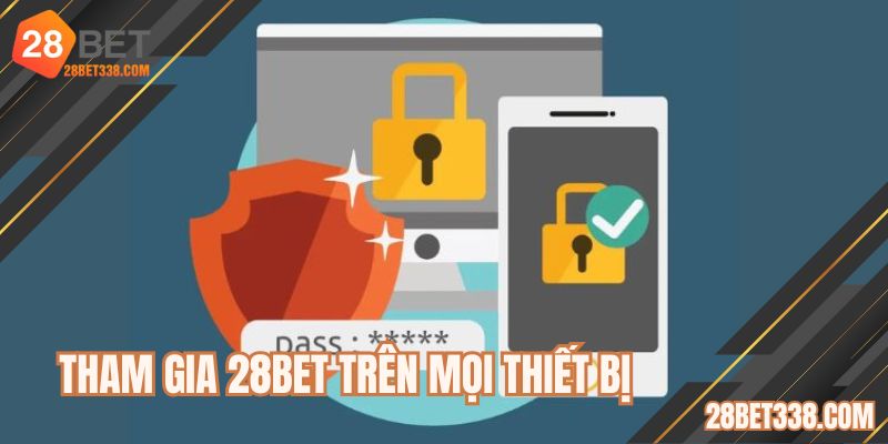 Đăng nhập 28BET trên đa phương tiện