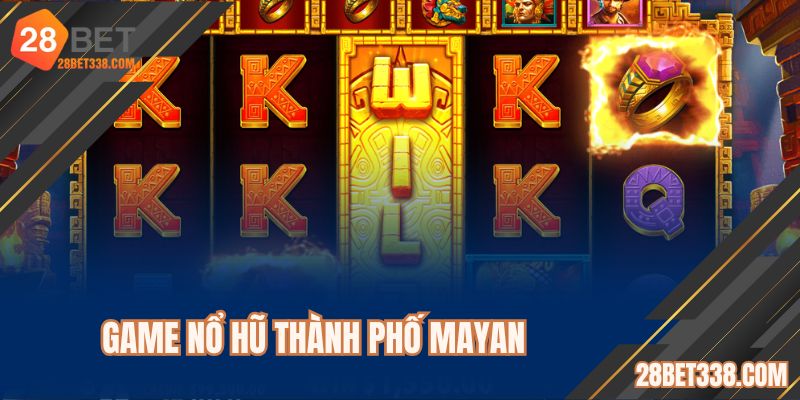 Game Nổ Hũ Thành Phố Mayan - Truy Tìm Rương Kho Báu Khổng Lồ