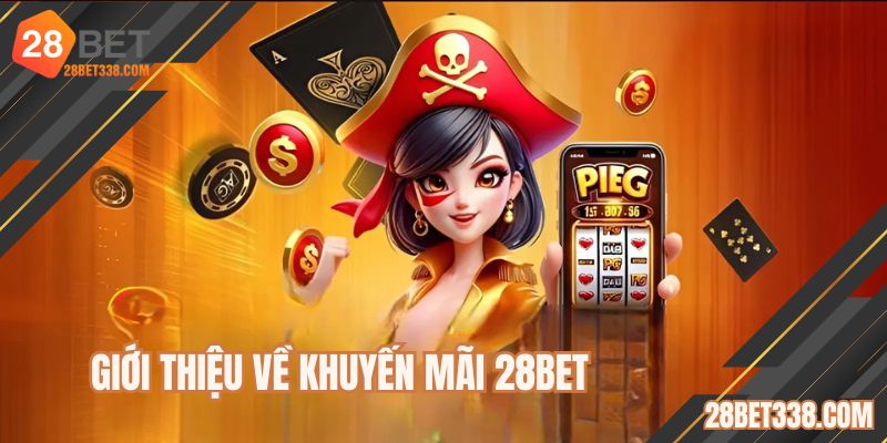 Giới thiệu về khuyến mãi 28BET 