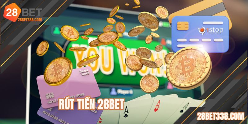 Rút Tiền 28BET - Thao Tác Tận Hưởng Phần Thưởng Giải Trí