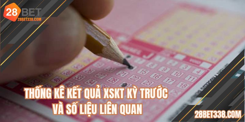  Thống kê kết quả XSKT kỳ trước và số liệu liên quan